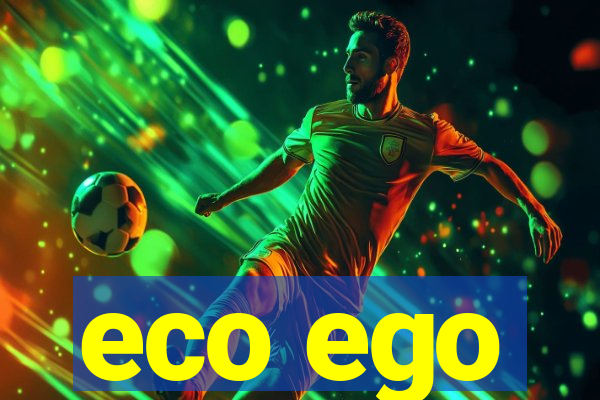 eco ego